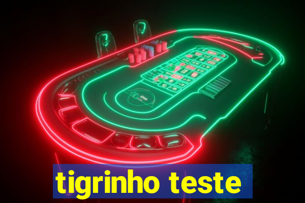 tigrinho teste