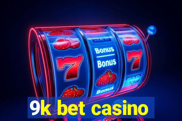 9k bet casino