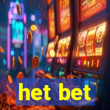 het bet