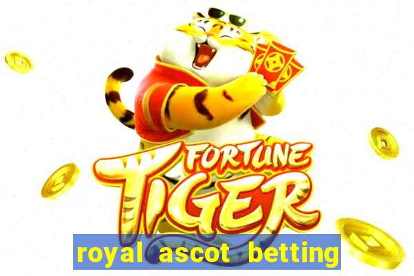 royal ascot betting on sbk