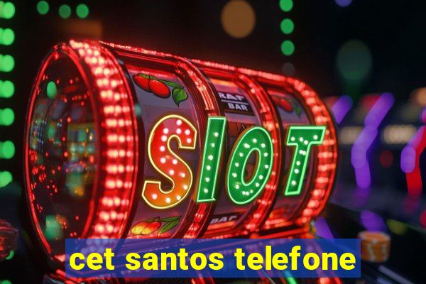 cet santos telefone