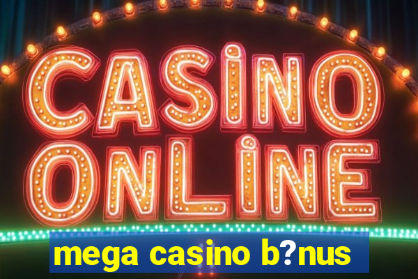 mega casino b?nus