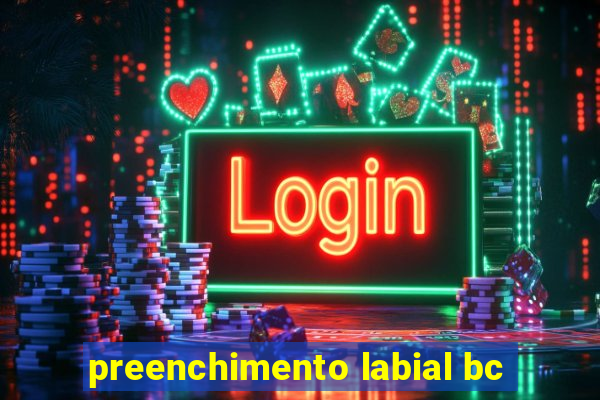 preenchimento labial bc