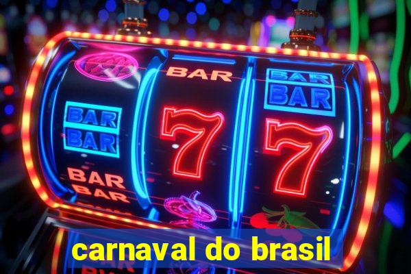 carnaval do brasil