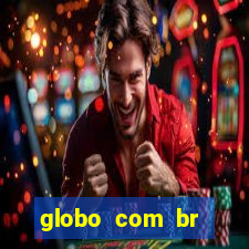 globo com br absolutamente noticias