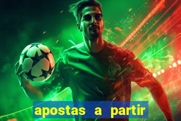 apostas a partir de 1 real