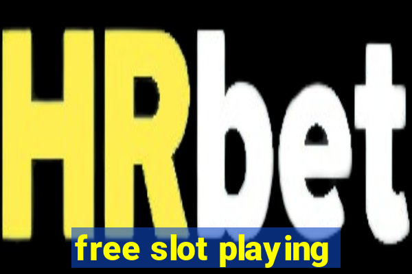 free slot playing