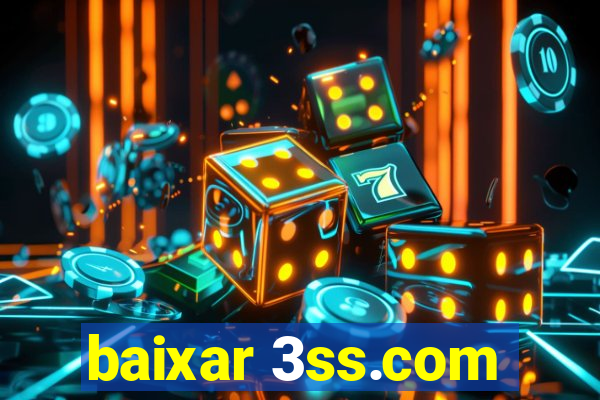 baixar 3ss.com