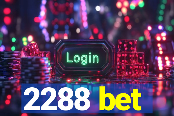 2288 bet