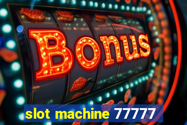 slot machine 77777