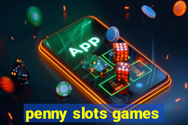 penny slots games