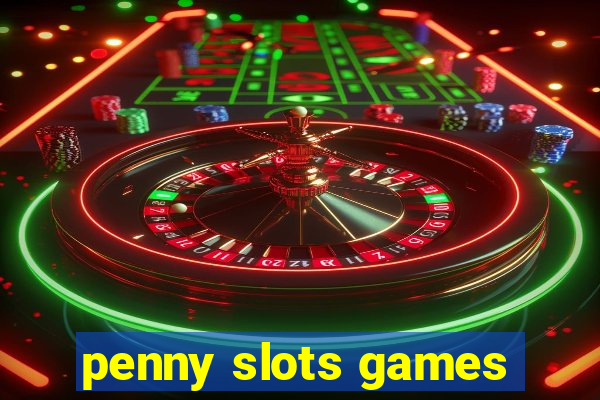 penny slots games