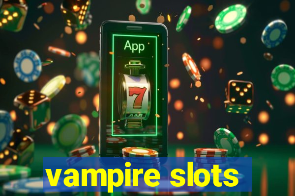 vampire slots