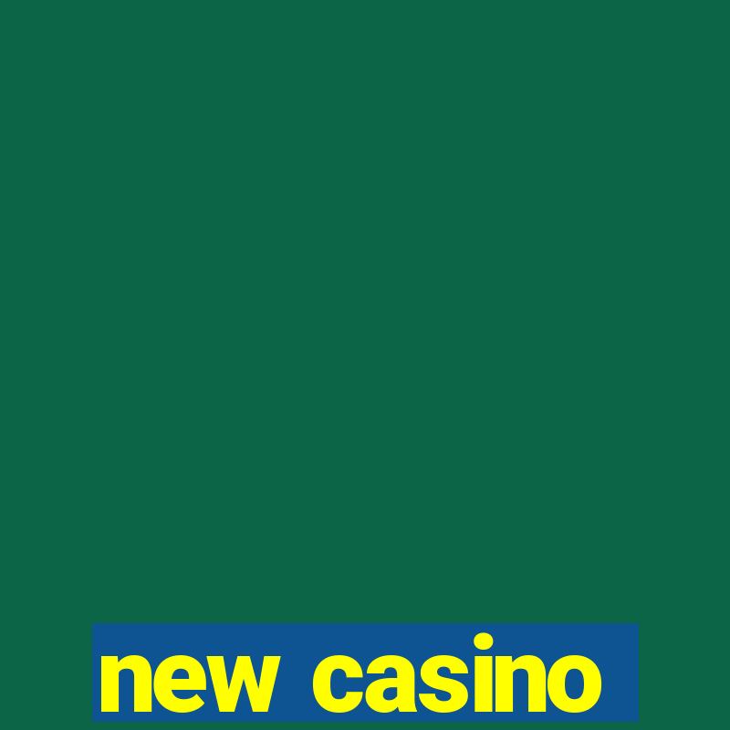 new casino