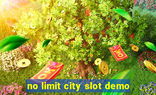 no limit city slot demo