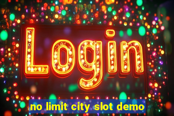 no limit city slot demo