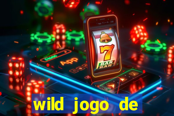 wild jogo de aposta tigre