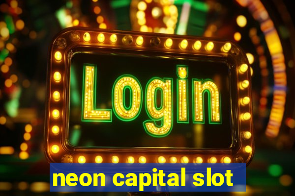 neon capital slot