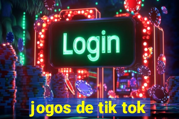 jogos de tik tok