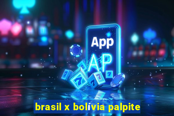 brasil x bolívia palpite