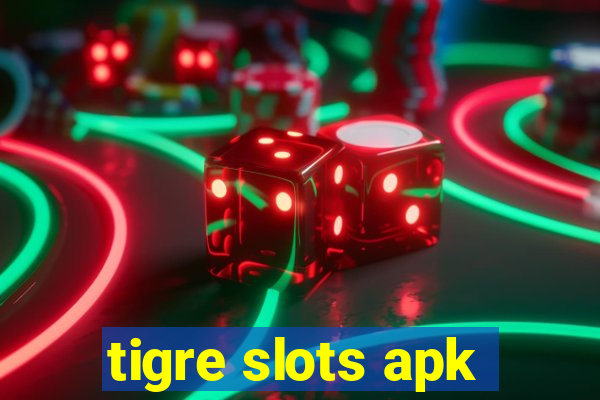 tigre slots apk