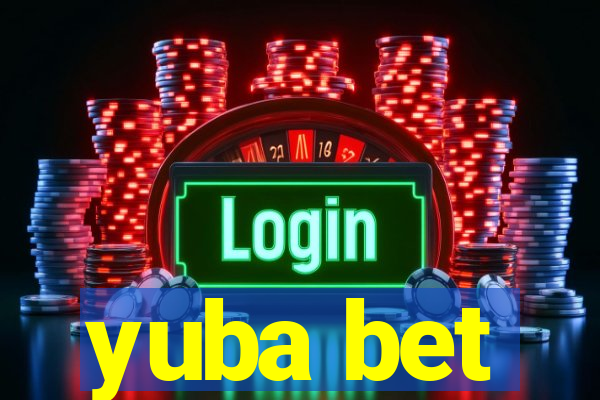 yuba bet