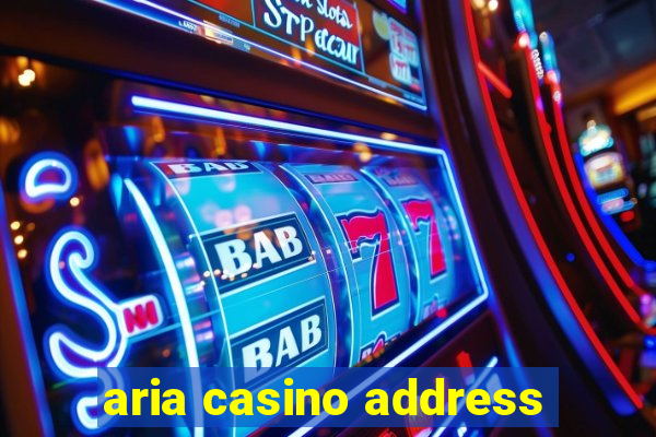 aria casino address