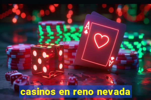 casinos en reno nevada