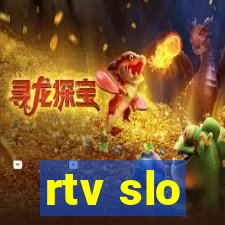 rtv slo