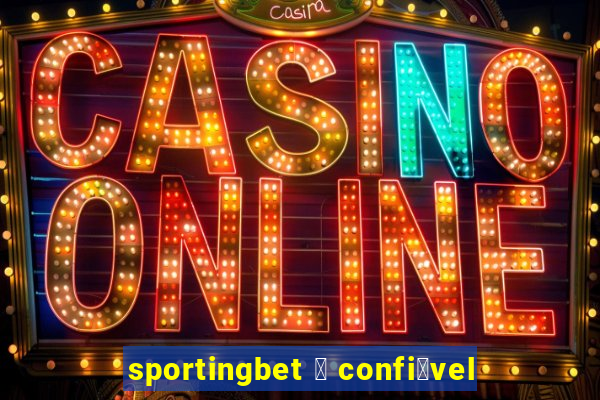 sportingbet 茅 confi谩vel