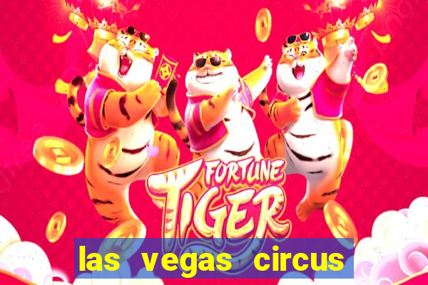 las vegas circus circus casino