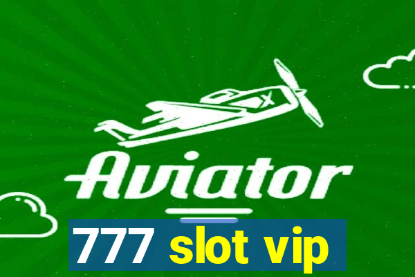 777 slot vip