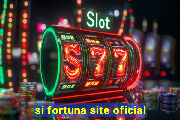 si fortuna site oficial