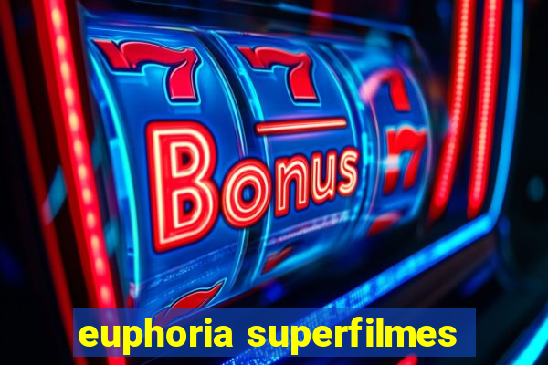 euphoria superfilmes