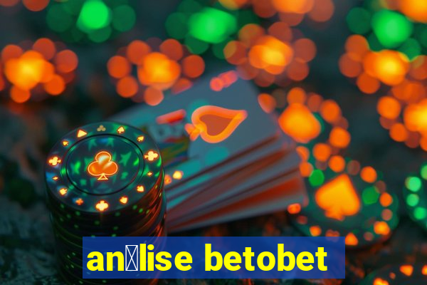 an谩lise betobet