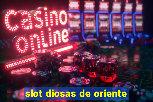 slot diosas de oriente