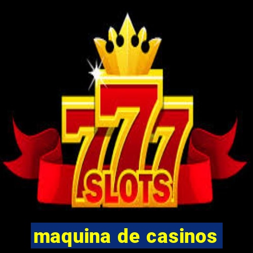 maquina de casinos