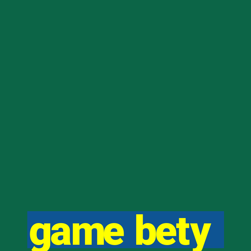 game bety