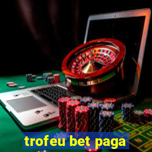 trofeu bet paga