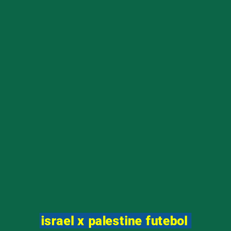 israel x palestine futebol