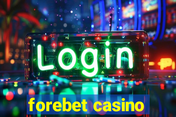 forebet casino