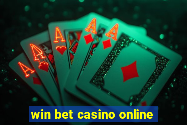 win bet casino online