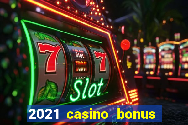 2021 casino bonus ohne einzahlung