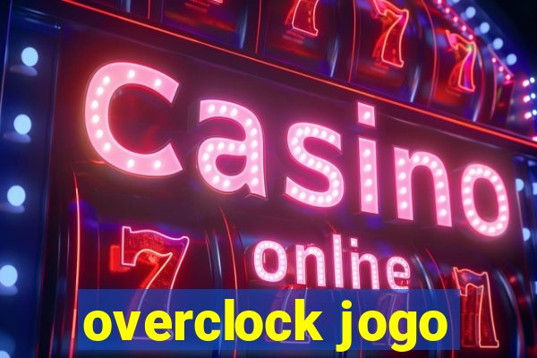 overclock jogo