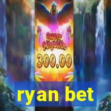 ryan bet