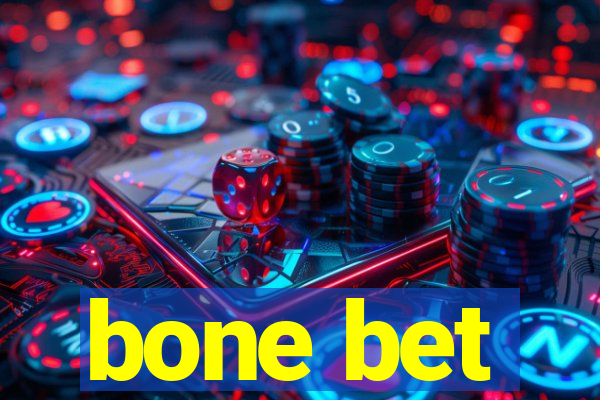 bone bet