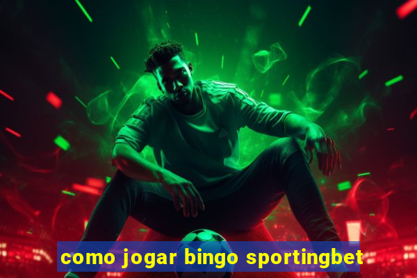 como jogar bingo sportingbet