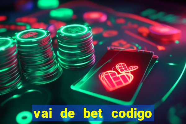 vai de bet codigo promocional gusttavo lima