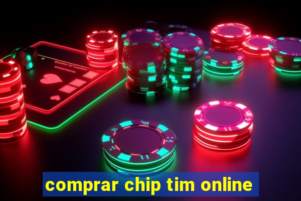 comprar chip tim online