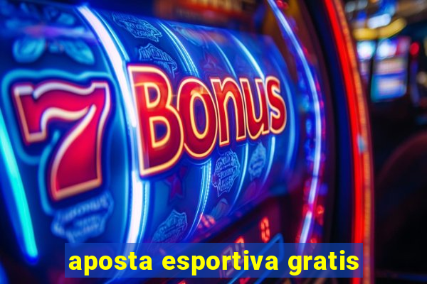 aposta esportiva gratis